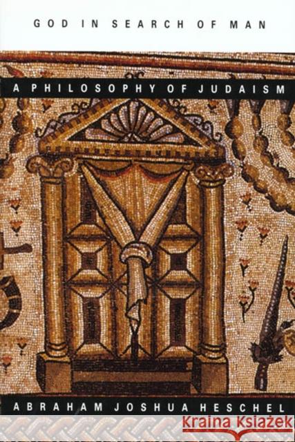 God in Search of Man: A Philosophy of Judaism Abraham Joseph Heschel 9780374513313 Farrar Straus Giroux