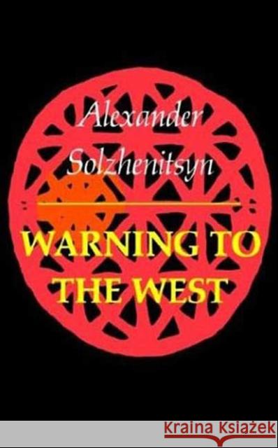 Warning to the West Aleksandr Isaevich Solzhenitsyn 9780374513344 Farrar, Straus and Giroux