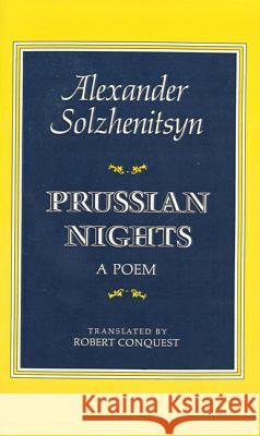 Prussian Nights: Bilingual Edition Aleksandr Isaevich Solzhenitsyn Robert Conquest 9780374513917 Farrar Straus Giroux