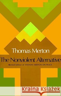 The Nonviolent Alternative Thomas Merton Gordon Charles Zahn 9780374515751 Farrar Straus Giroux