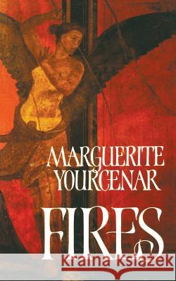 Fires Marguerite Yourcenar Dori Katz 9780374517489 Farrar Straus Giroux