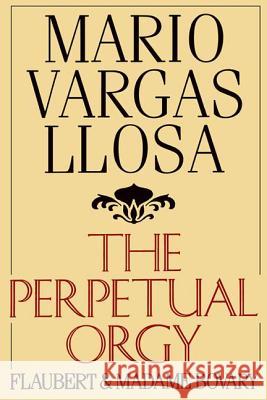 The Perpetual Orgy Mario Varga Llosa Mario Bargas Helen Lane 9780374520625 Farrar Straus Giroux
