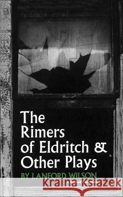 The Rimers of Eldritch: And Other Plays Lanford Wilson 9780374521684