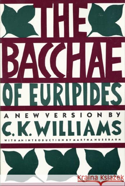 The Bacchae of Euripides Williams, C. K. 9780374522063 Farrar Straus Giroux