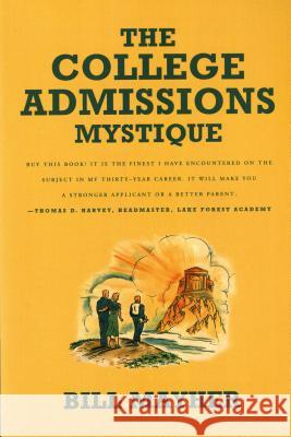 The College Admissions Mystique Bill Mayher 9780374525132 Farrar Straus Giroux