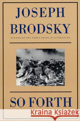 So Forth Joseph Brodsky 9780374525538 Farrar Straus Giroux