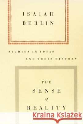 The Sense of Reality: Studies in Ideas and Their History Isaiah Berlin Henry, Jr. Hardy Patrick Gardiner 9780374525699 Farrar Straus Giroux