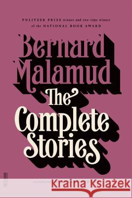 The Complete Stories Bernard Malamud 9780374525750 Farrar, Straus & Giroux Inc