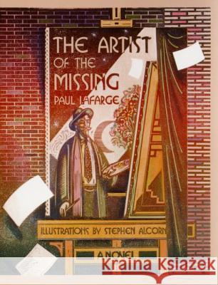 The Artist of the Missing Paul LaFarge Stephen Alcorn 9780374525804