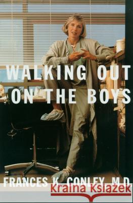 Walking Out on the Boys Frances K. Conley 9780374525958 Farrar Straus Giroux