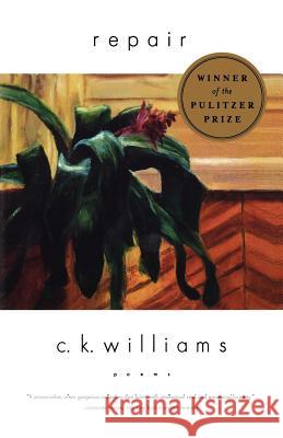 Repair: Poems C. K. Williams 9780374527068 Farrar Straus Giroux