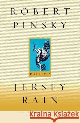Jersey Rain: Poems Robert Pinsky 9780374527723 Farrar Straus Giroux