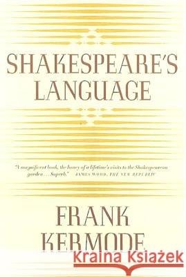 Shakespeare's Language Frank Kermode 9780374527747