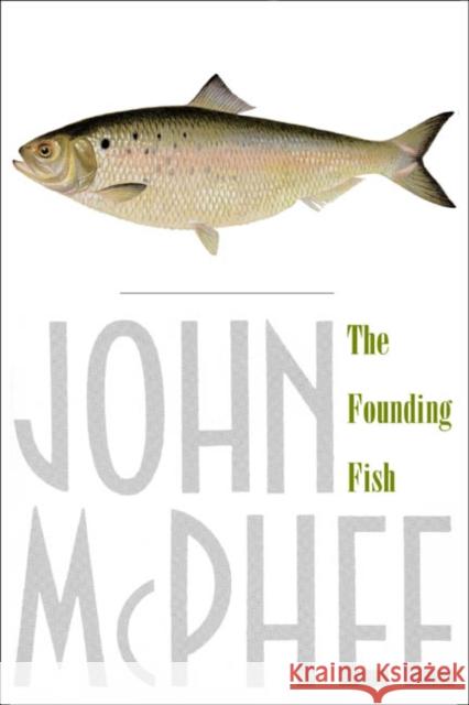 The Founding Fish John McPhee 9780374528836 Farrar Straus Giroux