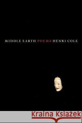 Middle Earth Henri Cole 9780374529284