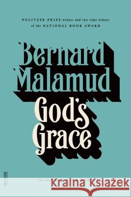 God's Grace Bernard Malamud 9780374529673