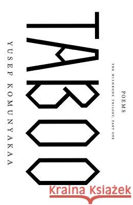Taboo: The Wishbone Trilogy, Part One; Poems Yusef Komunyakaa 9780374530150 Farrar Straus Giroux