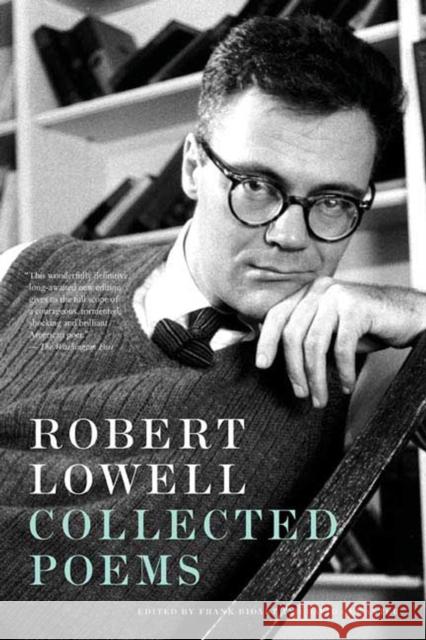 Robert Lowell Collected Poems Robert Lowell David Gewanter Frank Bidart 9780374530327 Farrar Straus Giroux