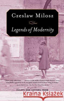 Legends of Modernity Czeslaw Milosz Madeline Levine Jaroslaw Anders 9780374530464