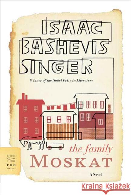 The Family Moskat Isaac Bashevis Singer, A H Gross 9780374530648 Farrar, Straus & Giroux Inc