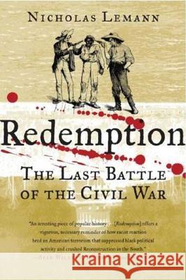 Redemption: The Last Battle of the Civil War Nicholas Lemann 9780374530693