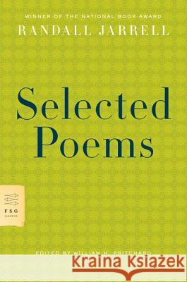 Selected Poems Randall Jarrell William H. Pritchard 9780374530884 Farrar Straus Giroux