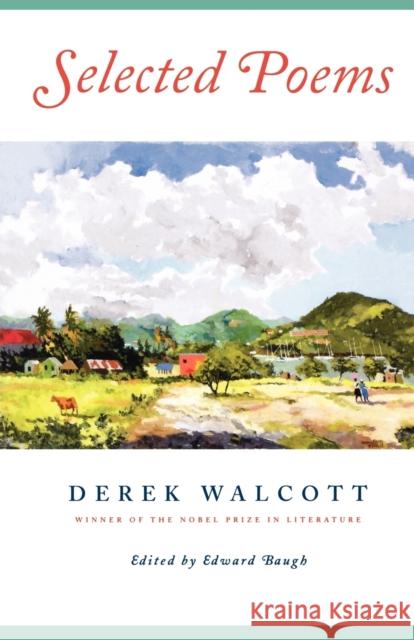 Selected Poems Derek Walcott Edward Baugh Edward Baugh 9780374531119