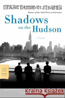 Shadows on the Hudson: A Novel Isaac Bashevis Singer 9780374531225 Farrar, Straus & Giroux Inc