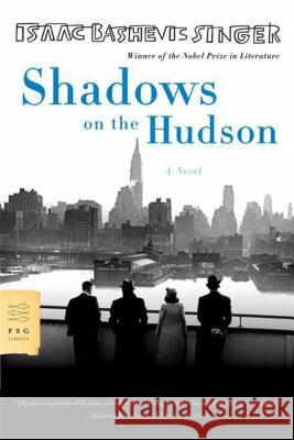 Shadows on the Hudson: A Novel Isaac Bashevis Singer 9780374531225