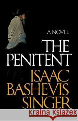 The Penitent Isaac Bashevis Singer 9780374531539 Farrar Straus Giroux