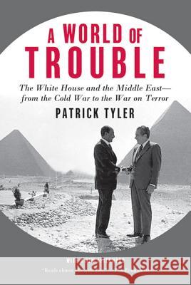 A World of Trouble Patrick Tyler 9780374532000 Farrar Straus Giroux