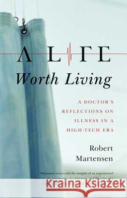 A Life Worth Living Robert Martensen 9780374532031 Farrar Straus Giroux