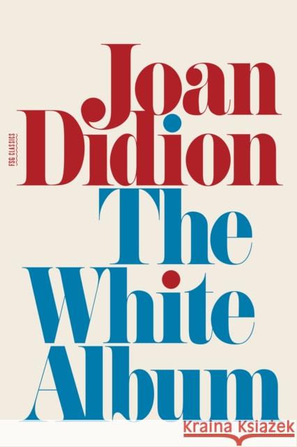 The White Album Joan Didion 9780374532079