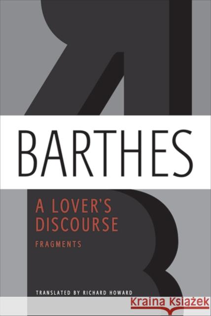 A Lover's Discourse: Fragments Roland Barthes Richard Howard 9780374532314 Hill & Wang