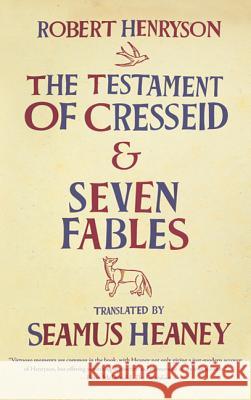 The Testament of Cresseid and Seven Fables Robert Henryson Seamus Heaney 9780374532451