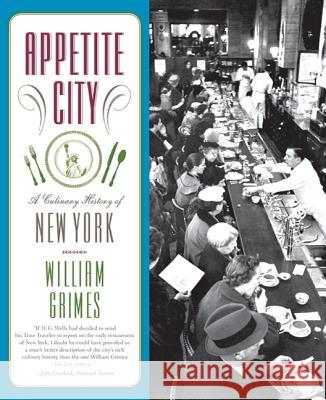 Appetite City: A Culinary History of New York William Grimes 9780374532499 North Point Press