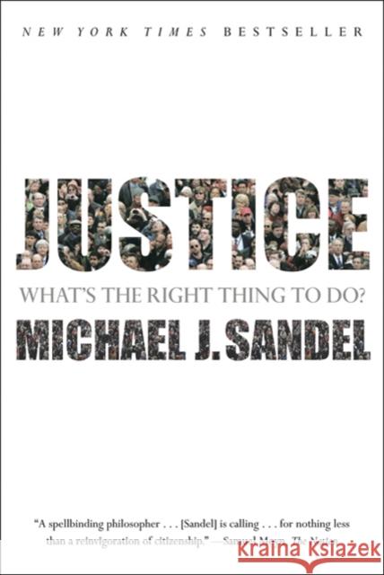 Justice: What's the Right Thing to Do? Michael J Sandel 9780374532505 Farrar, Straus & Giroux Inc