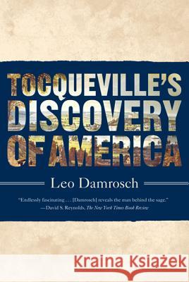 Tocqueville's Discovery of America Leo Damrosch 9780374532598