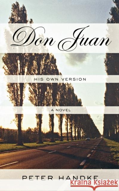 Don Juan: His Own Version: A Novel Peter Handke 9780374532642 Farrar, Straus and Giroux