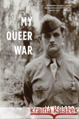 My Queer War James Lord 9780374532758 0
