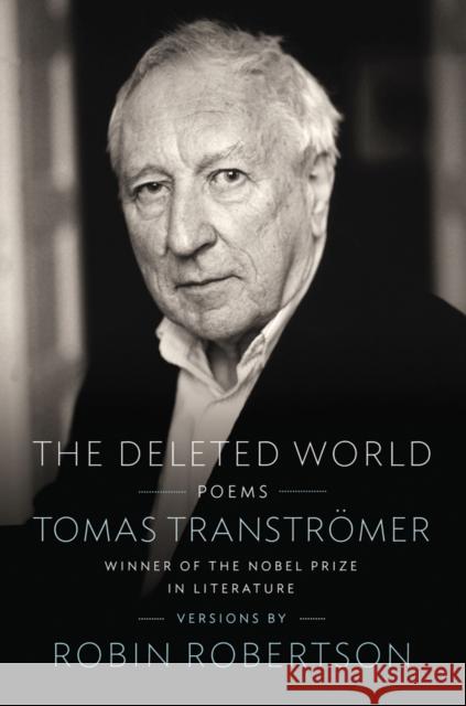 The Deleted World: Poems Tomas Transtromer 9780374533533