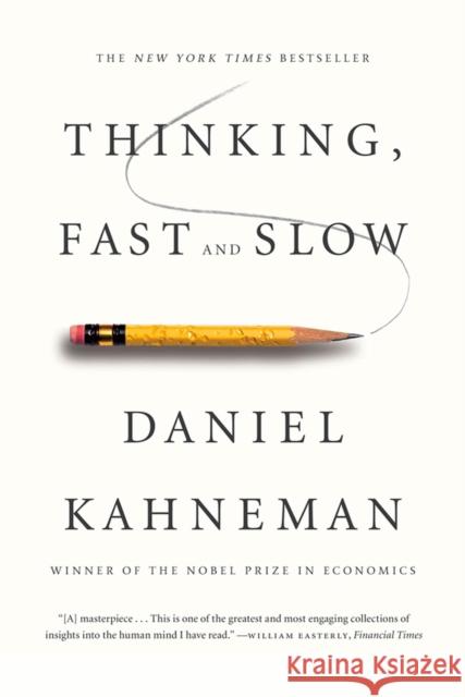 Thinking, Fast and Slow Daniel Kahneman (Princeton University, New Jersey) 9780374533557 Farrar, Straus & Giroux Inc