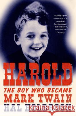 Harold: The Boy Who Became Mark Twain Hal Holbrook 9780374533595 Farrar, Straus & Giroux Inc