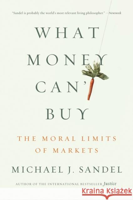 What Money Can't Buy: The Moral Limits of Markets Sandel, Michael J. 9780374533656