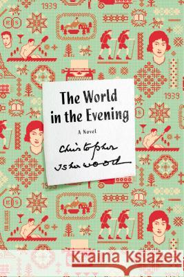 World in the Evening Isherwood, Christopher 9780374533816 Farrar Straus Giroux