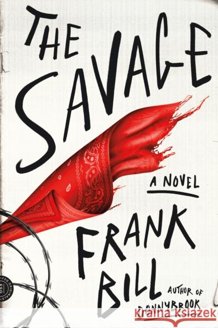 The Savage Frank Bill 9780374534417 Farrar Straus Giroux