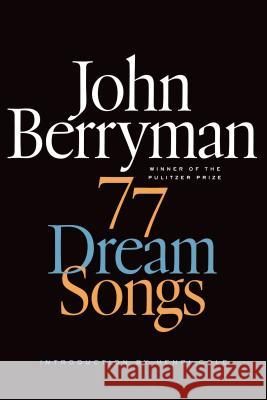77 Dream Songs John Berryman Daniel Swift Henri Cole 9780374534523 Farrar Straus Giroux