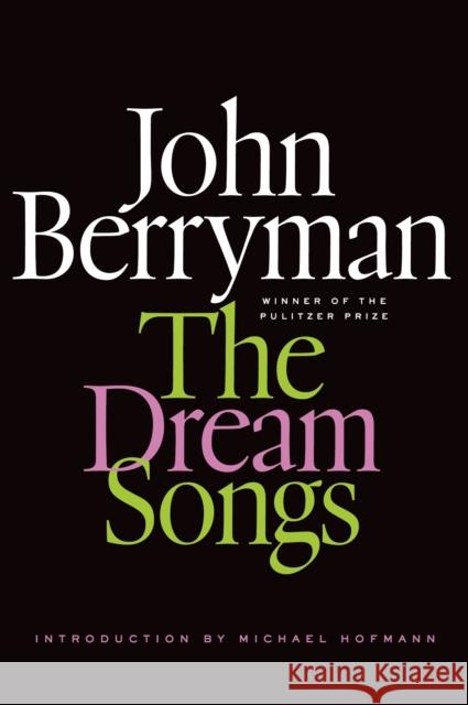 The Dream Songs John Berryman, Daniel Swift 9780374534554