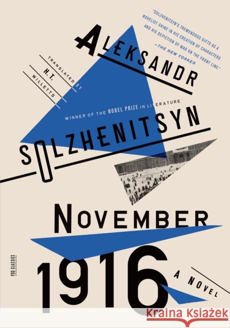 November 1916: A Novel: The Red Wheel II Aleksandr Solzhenitsyn H. T. Willetts 9780374534707