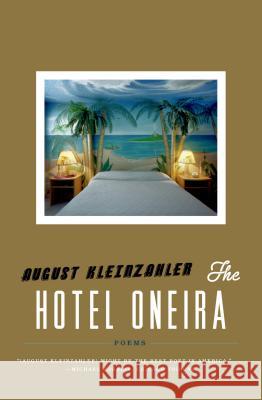 The Hotel Oneira August Kleinzahler 9780374534813 Farrar Straus Giroux